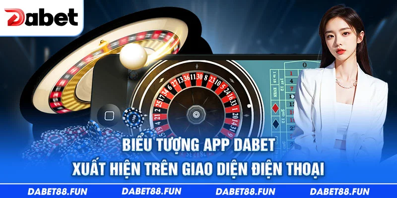 Biểu tượng app Dabet xuất hiện trên giao diện điện thoại