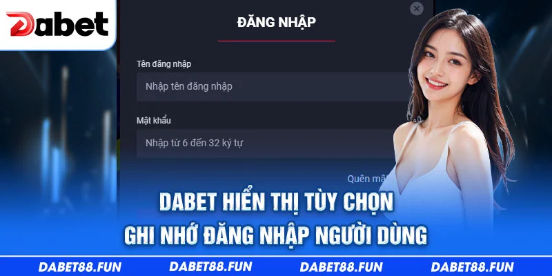 Dabet hiển thị tùy chọn ghi nhớ đăng nhập người dùng