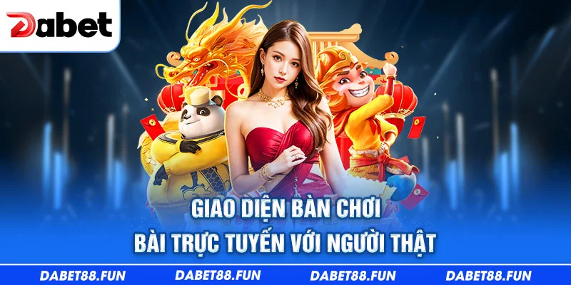 Giao diện bàn chơi bài trực tuyến với người thật