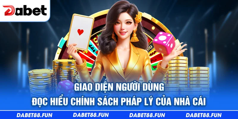 Giao diện người dùng đọc hiểu chính sách pháp lý của nhà cái