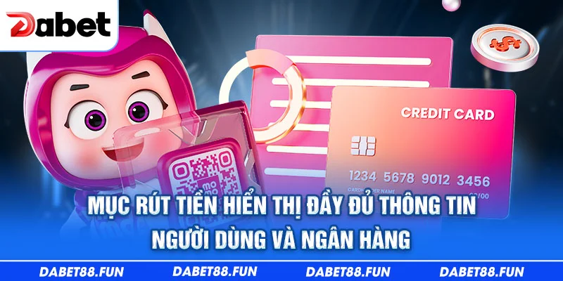 Mục rút tiền hiển thị đầy đủ thông tin người dùng và ngân hàng